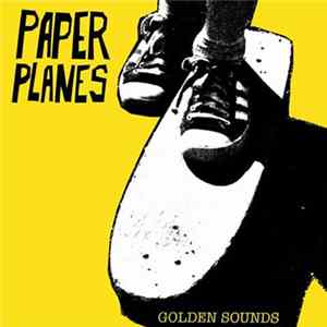 Paper Planes - Golden Sounds FLAC