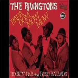 The Rivingtons - Papa Oom Mow-Mow FLAC