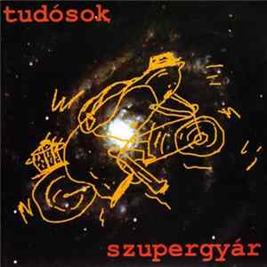 Tudósok - Szupergyár/Superfactory FLAC