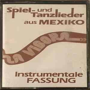Indoamerikanisches Ensemble - Spiel- Und Tanzlieder Aus Mexiko - Instrumentale Fassung FLAC