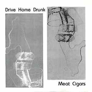 Meat Cigars - Drive Home Drunk FLAC