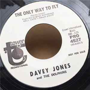 Davey Jones And The Dolphins - Hell Cats / The Only Way To Fly FLAC