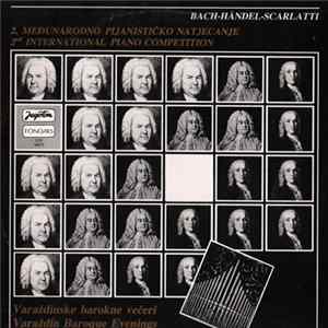 Various - Bach - Händel - Scarlatti (2. Međunarodno Pijanističko Natjecanje / 2nd International Piano Competition) FLAC