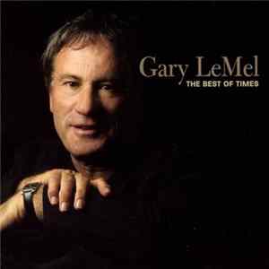 Gary LeMel - The Best Of Times FLAC