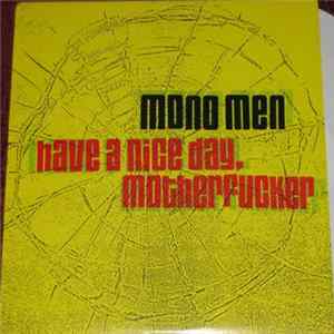 Mono Men - Have A Nice Day, Motherfucker FLAC