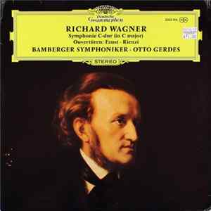 Richard Wagner - Bamberger Symphoniker · Otto Gerdes - Symphonie C-dur (In C Major) / Ouvertüren: Faust · Rienzi FLAC