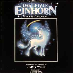 America , Jimmy Webb - Das Letzte Einhorn (Original Filmsoundtrack) FLAC