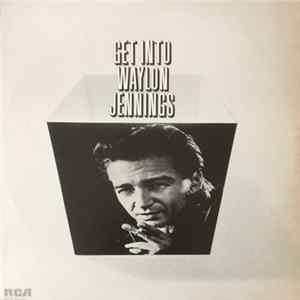 Waylon Jennings - Get Into Waylon Jennings FLAC