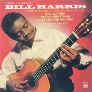 Bill Harris - The Blues-Soul Of Bill Harris - Complete Mercury Recordings 1956-1959 FLAC