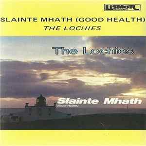 The Lochies - Slainte Mhath (Good Health) FLAC