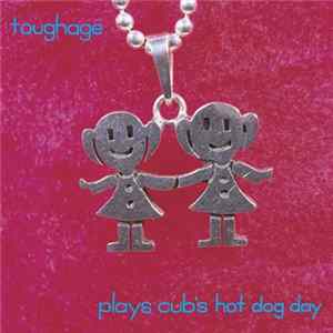 Toughage - Plays Cub's Hot Dog Day FLAC