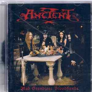 Ancient - Mad Grandiose Bloodfiends FLAC