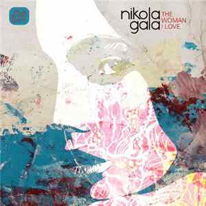 Nikola Gala - The Woman I Love FLAC