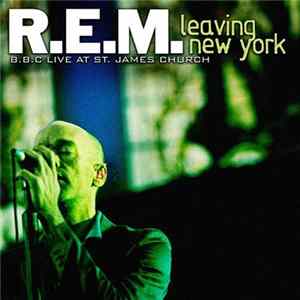 R.E.M. - Leaving New York FLAC