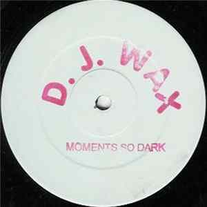 D.J. Wax - Moments So Dark FLAC