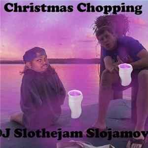 DJ Slothejam Slojamovic - Christmas Chopping FLAC