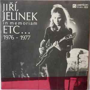 Jiří Jelínek , Etc… - Jiří Jelínek In Memoriam (Etc… 1976 - 1977) FLAC