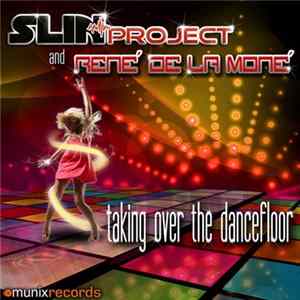 Slin Project & René De La Moné - Taking Over The Dancefloor FLAC