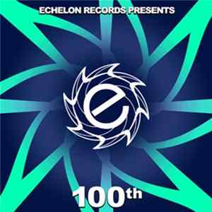 Various - Echelon 100th FLAC