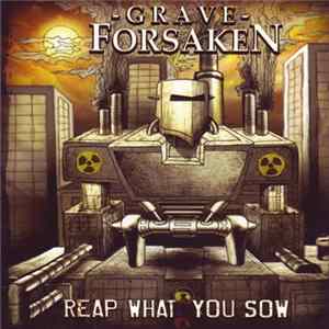 Grave Forsaken - Reap What You Sow FLAC