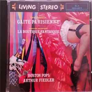 Offenbach / Rossini - Respighi - Boston Pops, Arthur Fiedler - Gaite Parisienne / La Boutique Fantasque FLAC