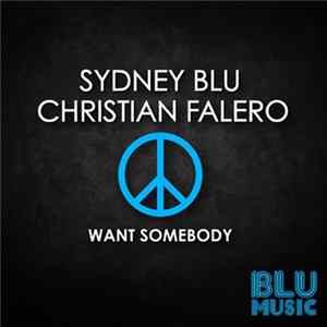 Christian Falero, Sydney Blu - Want Somebody FLAC