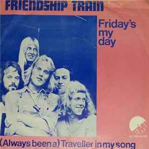 Friendship Train - Friday's My Day / Traveller In My Songs FLAC
