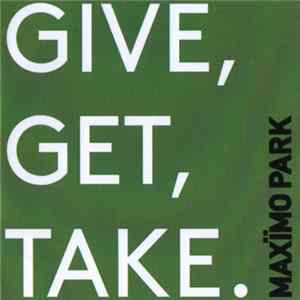 Maxïmo Park - Give, Get, Take FLAC