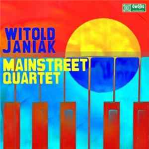 Witold Janiak Mainstreet Quartet - Witold Janiak Mainstreet Quartet FLAC
