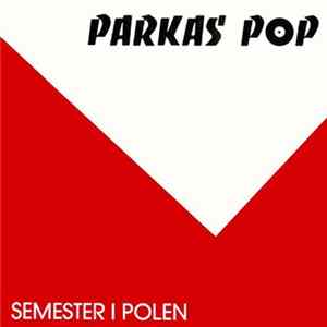 Parkas Pop - Semester I Polen FLAC