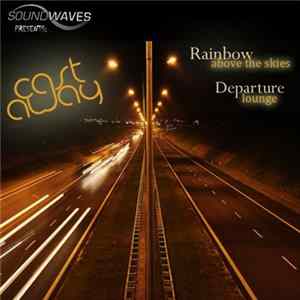 Cast Away - Rainbow Above Skies / Departure Lounge FLAC