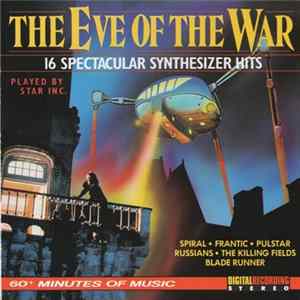 Star Inc. - The Eve Of The War, 16 Spectacular Synthesizer Hits FLAC