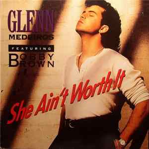 Glenn Medeiros Featuring Bobby Brown - She Ain't Worth It FLAC
