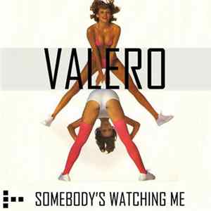 Valero - Somebody's Watching Me FLAC