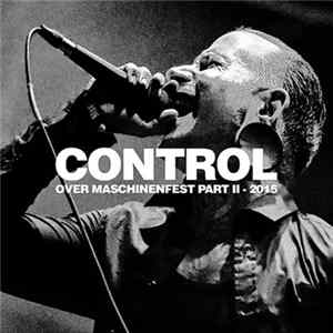 Control - Over Maschinenfest Part II - 2015 FLAC