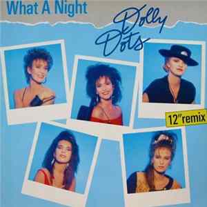 Dolly Dots - What A Night (12" Remix) FLAC