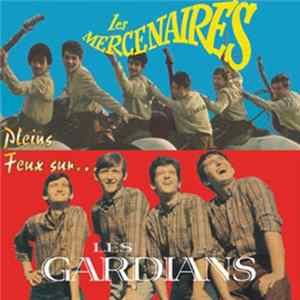 Les Mercenaires / Les Gardians - Plein Feux Sur... FLAC