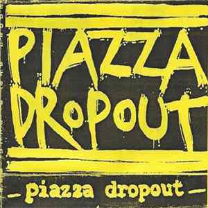 Piazza Dropout - Piazza Dropout FLAC