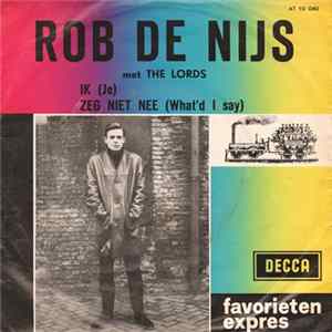 Rob de Nijs Met The Lords - Ik (Je) / Zeg Niet Nee (What'd I Say) FLAC