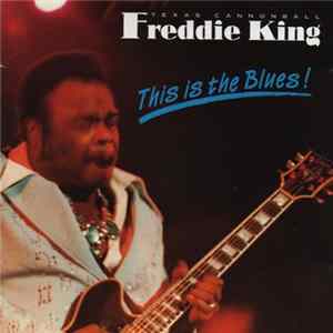 Freddie King - This Is The Blues FLAC