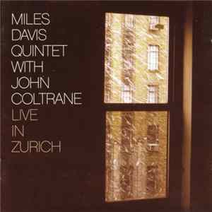 Miles Davis Quintet With John Coltrane - Live In Zurich FLAC