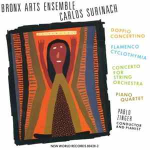 Carlos Surinach - Bronx Arts Ensemble / Pablo Zinger - Doppio Concertino / Flamenco Cyclothymia / Concerto For String Orchestra / Piano Quartet FLAC
