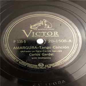 Carlos Gardel With Orchestra / Maldonado-Infante Folklore Orchestra - Amargura / Lejos de Mi Bien FLAC
