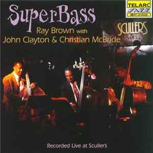 Ray Brown With John Clayton & Christian McBride - SuperBass FLAC