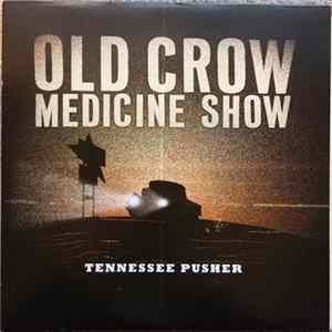 Old Crow Medicine Show - Tennessee Pusher FLAC