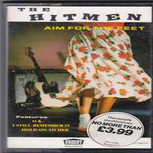 The Hitmen - Aim For The Feet FLAC
