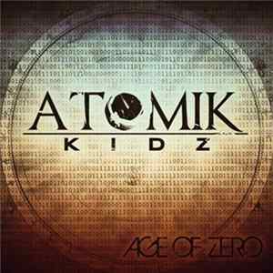Atomik Kidz - Age Of Zero FLAC