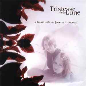 Tristesse De La Lune - A Heart Whose Love Is Innocent FLAC