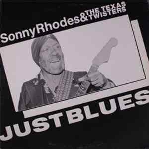 Sonny Rhodes & The Texas Twisters - Just Blues FLAC