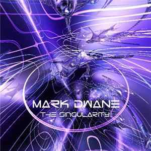 Mark Dwane - The Singularity FLAC
